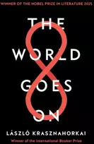 KNYGA Laszlo Krasznahorkai The World Goes On