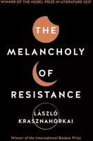 KNYGA Laszlo Krasznahorkai The Melancholy of Resistance