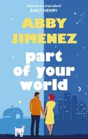 KNYGA Abby Jimenez Part of Your World, an irresistibly hilarious and heartbreaking romantic comedy