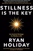 KNYGA Ryan Holiday Stillness is the Key, An Ancient Strategy for Modern Life