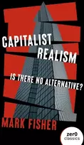 KNYGA Mark Fisher Capitalist Realism (New Edition), Is there no alternative?