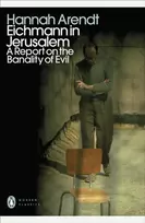 KNYGA Hannah Arendt Eichmann in Jerusalem, A Report on the Banality of Evil