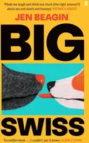 KNYGA Jen Beagin Big Swiss, 'Incredible book. . . I couldn't put it down.' Jodie Comer