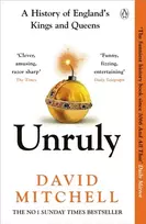 KNYGA David Mitchell Unruly, A History of England's Kings and Queens