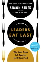KNYGA Simon Sinek Leaders Eat Last, Why Some Teams Pull Together and Others Don't