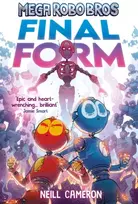 KNYGA Neill Cameron Mega Robo Bros 8: Final Form (a Phoenix Comic Book)