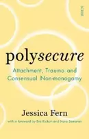 KNYGA Jessica Fern Polysecure, Attachment, Trauma and Consensual Non-monogamy