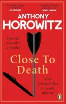 KNYGA Anthony Horowitz Close to Death, How do you solve a murder … when everyone has the same motive? (Hawthorne, 5)