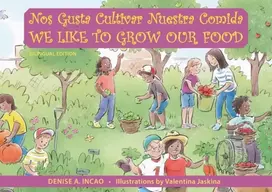 KNYGA Denise A Incao Nos Gusta Cultivar Nuestros Alimentos / We Like to Grow Our Food