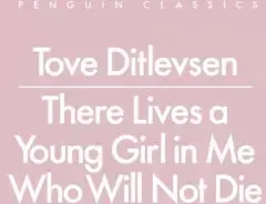 KNYGA Tove Ditlevsen There Lives a Young Girl in Me Who Will Not Die