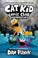 KNYGA Dav Pilkey Cat Kid Comic Club 4: Collaborations: from the Creator of Dog Man