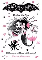 KNYGA Harriet Muncaster Isadora Moon Under the Sea