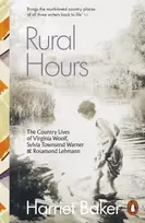KNYGA Harriet Baker Rural Hours, The Country Lives of Virginia Woolf, Sylvia Townsend Warner and Rosamond Lehmann