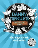 KNYGA Angie Lake Danny Dingle's Fantastic Finds: The Magnificent Mind Melter (book 6)