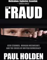 KNYGA Paul Holden Fraud, Keir Starmer, Labour Together, and the Crisis of British Democracy