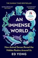 KNYGA Ed Yong Immense World, How Animal Senses Reveal the Hidden Realms Around Us