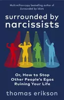 KNYGA Thomas Erikson Surrounded by Narcissists, Or, How to Stop Other People's Egos Ruining Your Life
