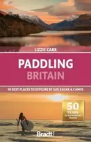 KNYGA Lizzie Carr Paddling Britain, 50 Best Places to Explore by SUP, Kayak & Canoe