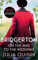 KNYGA Julia Quinn Bridgerton: On The Way To The Wedding (Bridgertons Book 8), Inspiration for the Netflix Original Series Bridgerton