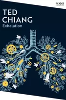 KNYGA Ted Chiang Exhalation, A riveting collection of science fiction short stories from a master of the genre.