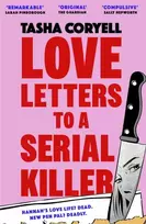 KNYGA Tasha Coryell Love Letters to a Serial Killer, Cosmo's Thriller of the Year 2024 – ‘dark, witty and so original’ (Sarah Pinborough)