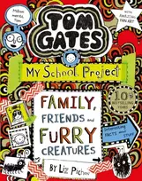 KNYGA Liz Pichon Tom Gates: Family, Friends and Furry Creatures