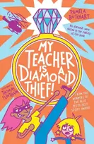 KNYGA Pamela Butchart My Teacher is a Diamond Thief!