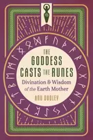 KNYGA Anu Dudley Goddess Casts the Runes, Divination and Wisdom of the Earth Mother