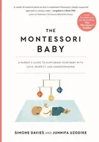 KNYGA Simone Davies Montessori Baby, A Parent's Guide to Nurturing Your Baby with Love, Respect, and Understanding