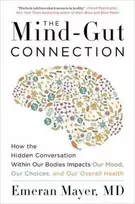 KNYGA Emeran Mayer Mind-Gut Connection, How the Hidden Conversation Within Our Bodies Impacts Our Mood, Our Choices, and Our Overall Health