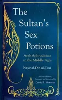 KNYGA Saqi Books Sultan's Sex Potions, Arab Aphrodisiacs in the Middle Ages