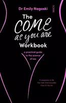 KNYGA Emily Nagoski Come As You Are Workbook, a practical guide to the science of sex