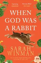 KNYGA Sarah Winman When God was a Rabbit, From the bestselling author of STILL LIFE