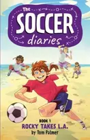 KNYGA Tom Palmer The Soccer Diaries Book 1: Rocky Takes L.A.