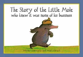 KNYGA Werner Holzwarth The Story of the Little Mole who knew it was none of his business