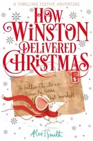 KNYGA Alex T Smith How Winston Delivered Christmas, A Festive Chapter Book with Juodas and Baltas Illustrations