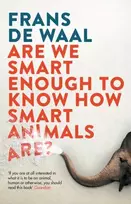 KNYGA Frans De Waal Are We Smart Enough to Know How Smart Animals Are?