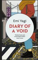 KNYGA Emi Yagi Diary of a Void, A hilarious, feminist read from the new star of Japanese fiction