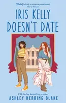 KNYGA Ashley Herring Blake Iris Kelly Doesn't Date, A swoon-worthy, laugh-out-loud queer romcom