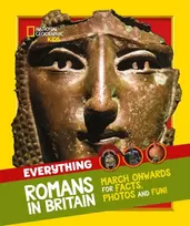 KNYGA National Geographic Kids Everything: Romans in Britain, March Onwards for Facts, Photos and Fun!