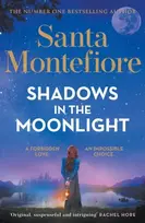 KNYGA Santa Montefiore Shadows in the Moonlight, The sensational and devastatingly romantic new novel from the number one bestselling author!