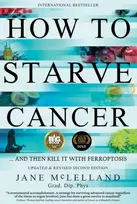 KNYGA Jane Mclelland How to Starve Cancer, ...and Then Kill It with Ferroptosis
