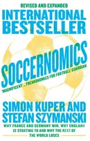 KNYGA Simon Kuper Soccernomics (World Cup Edition), Why France and Germany Win, Why England is Starting to and Why the Rest of the World Loses