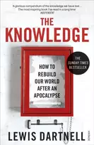 KNYGA Lewis Dartnell Knowledge, How To Rebuild Our World After An Apocalypse