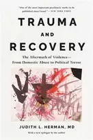 KNYGA Judith Lewis Herman Trauma and Recovery, The Aftermath of Violence--From Domestic Abuse to Political Terror