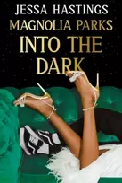 KNYGA Jessa Hastings Magnolia Parks: Into the Dark, Book 5 – The BRAND NEW book in the Magnolia Parks Universe series