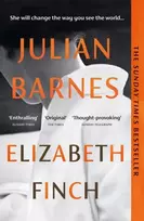 KNYGA Julian Barnes Elizabeth Finch, From the Booker Prize-winning author of THE SENSE OF AN ENDING