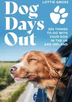 KNYGA Lottie Gross Dog Days Out, 365 things to do with your dog in the UK and Ireland