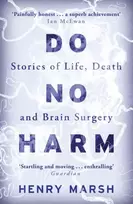 KNYGA Henry Marsh Do No Harm, Stories of Life, Death and Brain Surgery