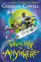 KNYGA Cressida Cowell Which Way to Anywhere, From the No.1 bestselling author of HOW TO TRAIN YOUR DRAGON